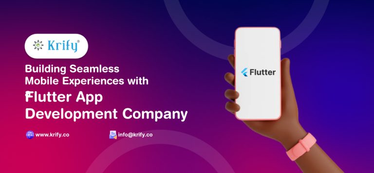 Building Seamless Mobile Experiences with a Flutter App Development Company