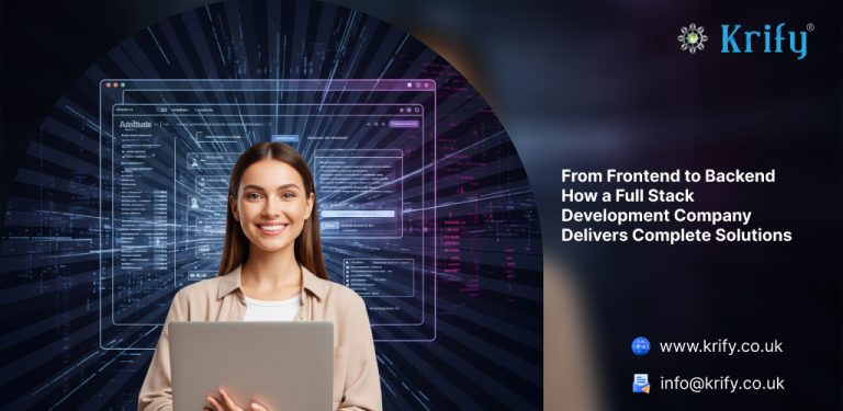 From Frontend to Backend_ How a Full Stack Development Company Delivers Complete Solutions