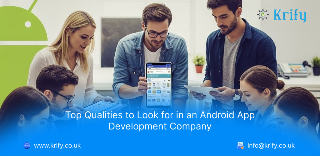 Top Qualities to Look for in an Android App Development Company