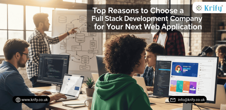 Top Reasons to Choose a Full Stack Development Company for Your Next Web Application