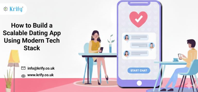 How to Build a Scalable Dating App Using Modern Tech Stack