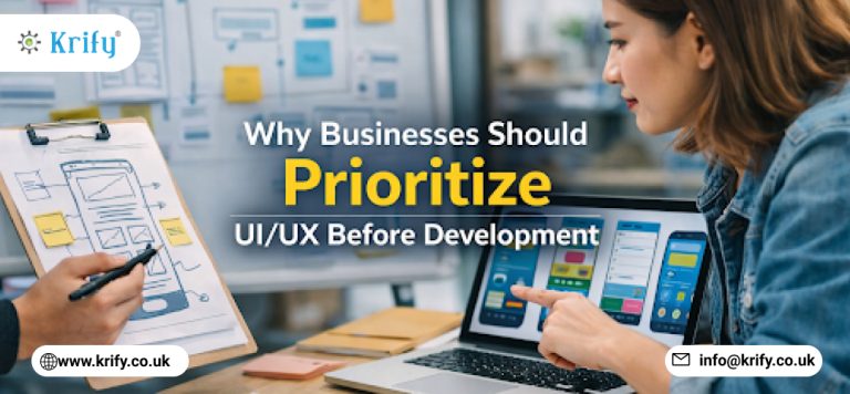 Why Businesses Should Prioritize UI/UX Before Development