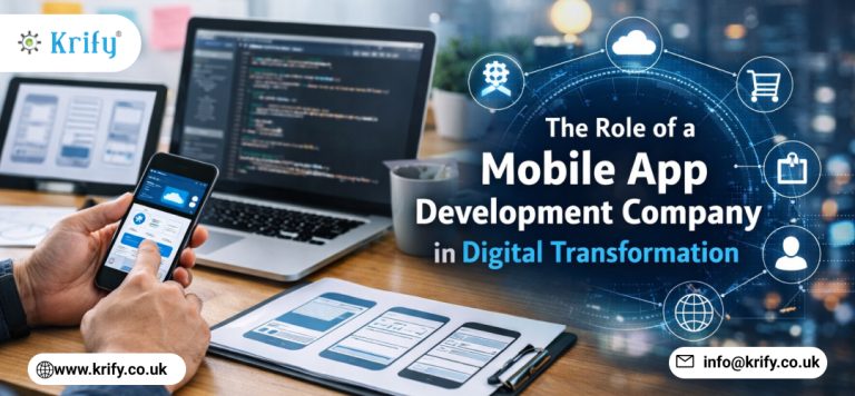 The Role of a Mobile App Development Company in Digital Transformation